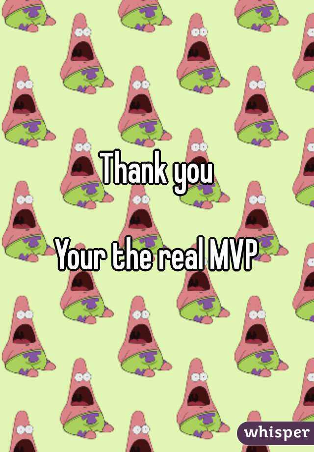 Thank you

Your the real MVP