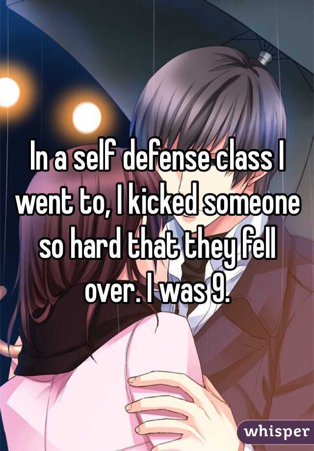 In a self defense class I went to, I kicked someone so hard that they fell over. I was 9.