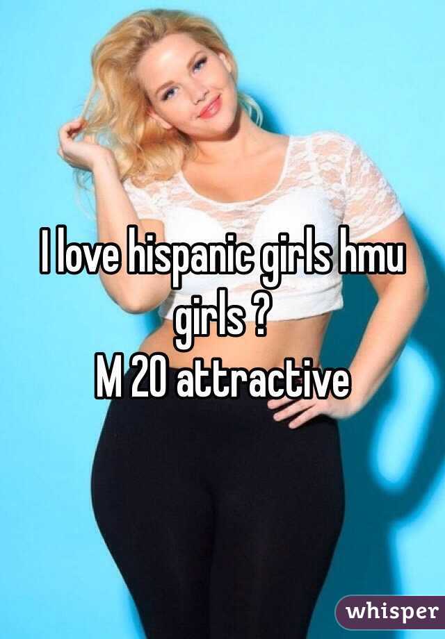 I love hispanic girls hmu girls ? 
M 20 attractive 