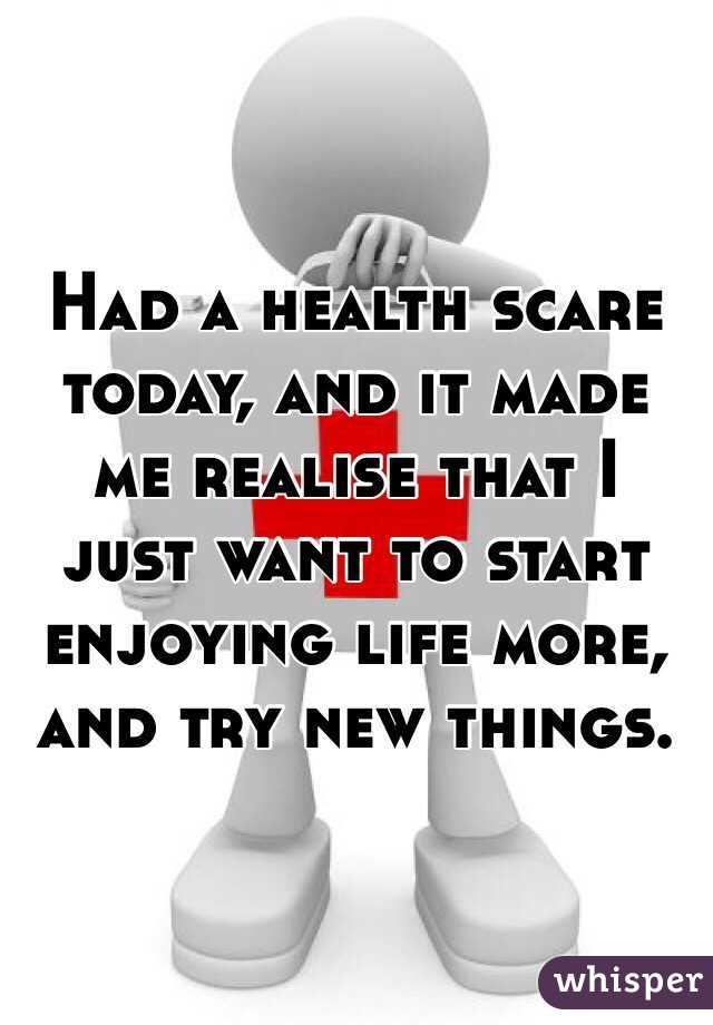 Had a health scare today, and it made me realise that I just want to start enjoying life more, and try new things.
