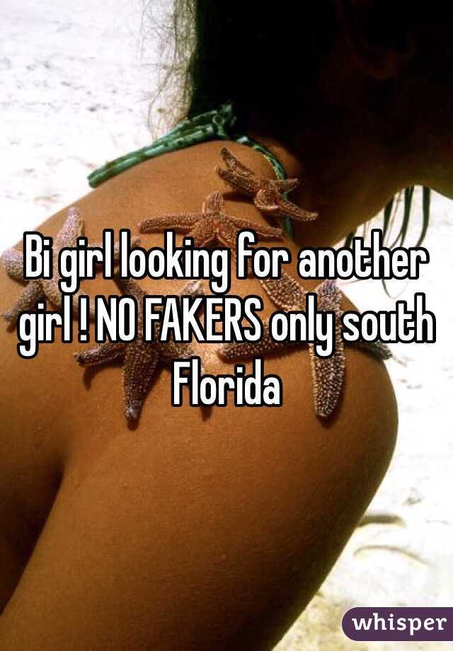 Bi girl looking for another girl ! NO FAKERS only south Florida 
