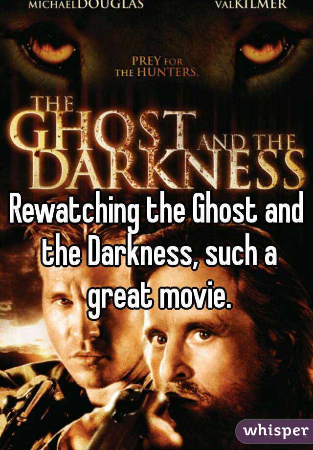 Rewatching the Ghost and the Darkness, such a great movie.