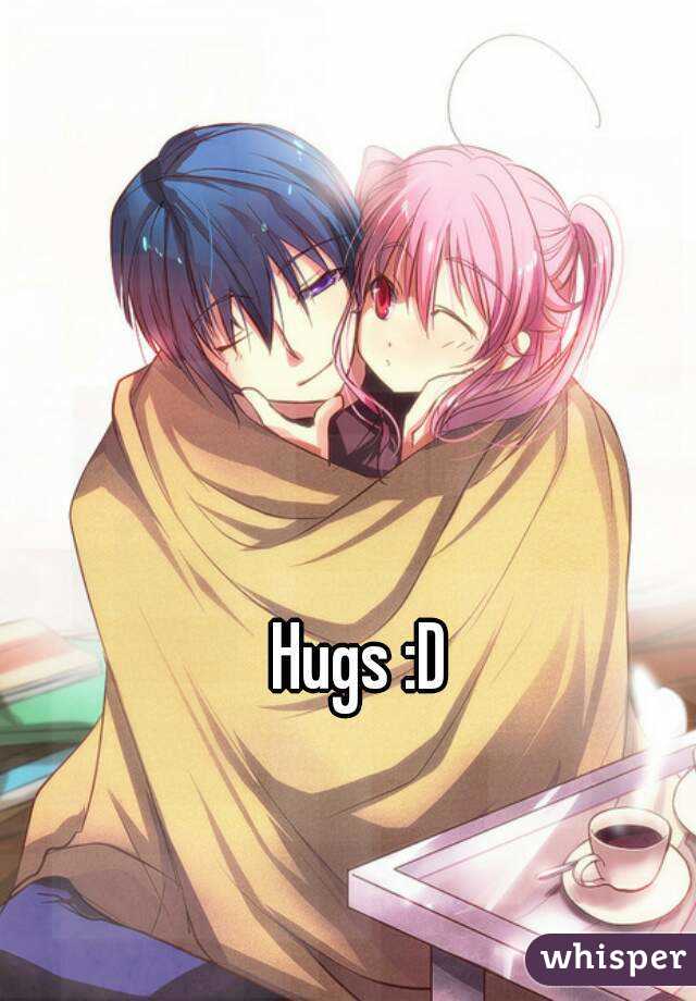 Hugs :D