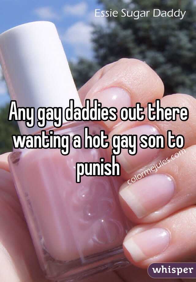 Any gay daddies out there wanting a hot gay son to punish 