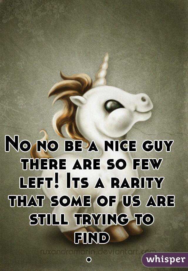 No no be a nice guy there are so few left! Its a rarity that some of us are still trying to find.