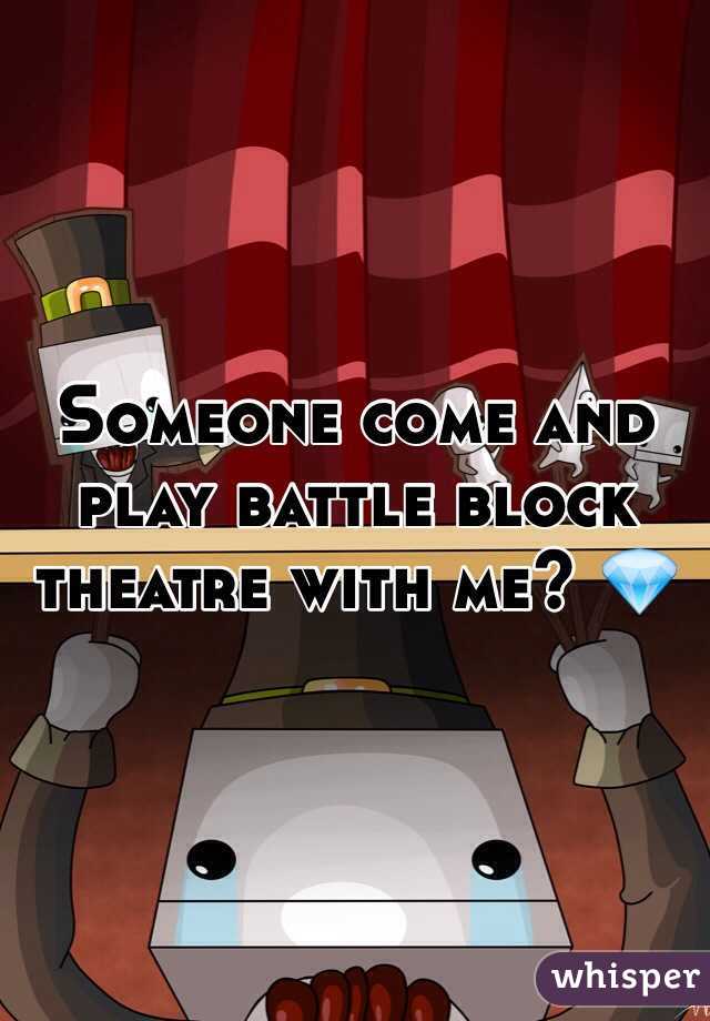 Someone come and play battle block theatre with me? 💎
