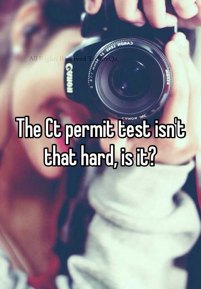 the-ct-permit-test-isn-t-that-hard-is-it