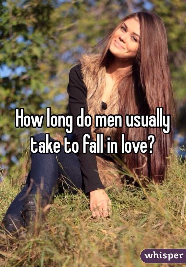 How long do men usually take to fall in love?