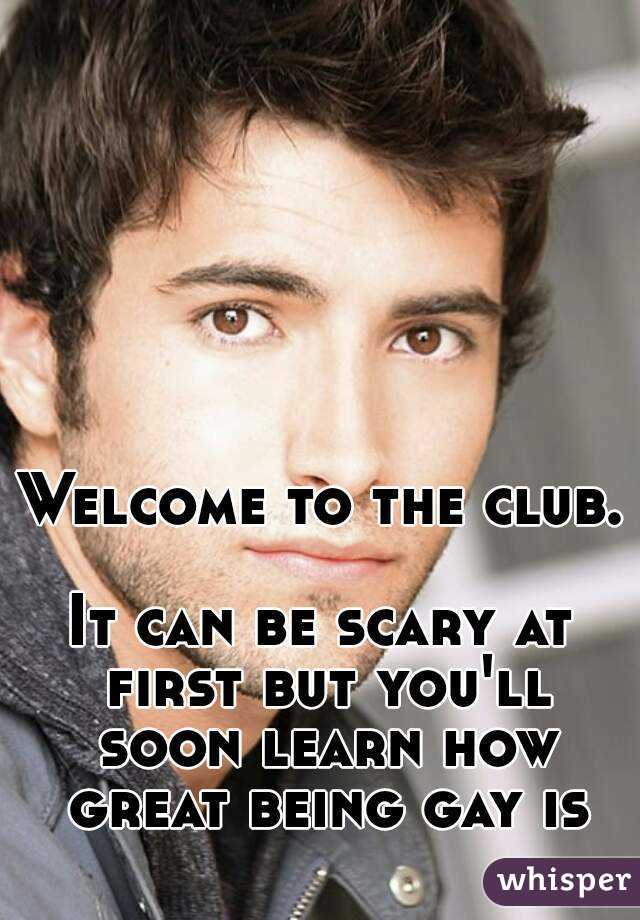 Welcome to the club. 
It can be scary at first but you'll soon learn how great being gay is