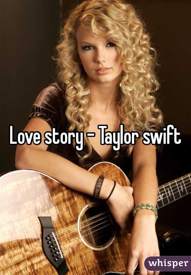 Love story - Taylor swift 