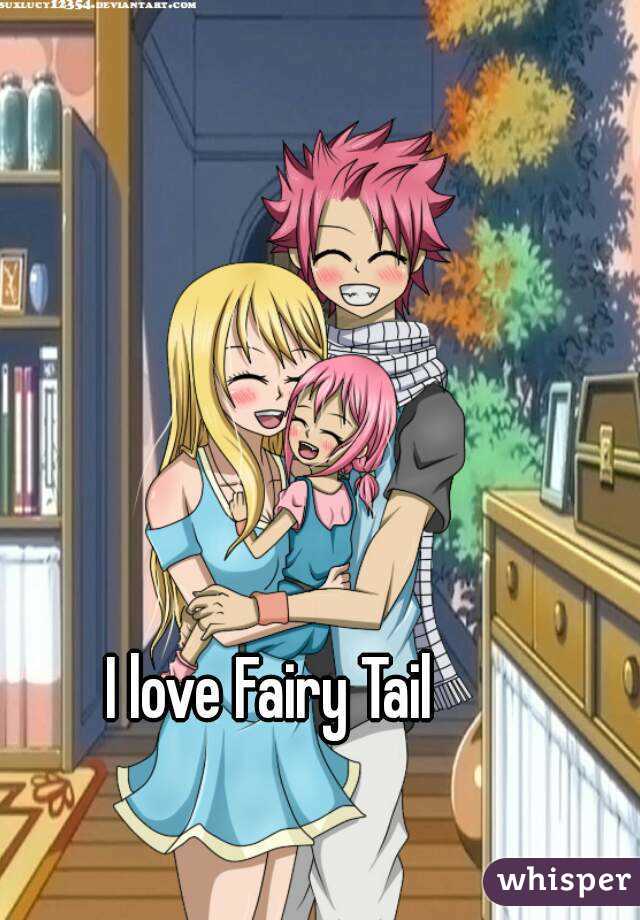 I love Fairy Tail