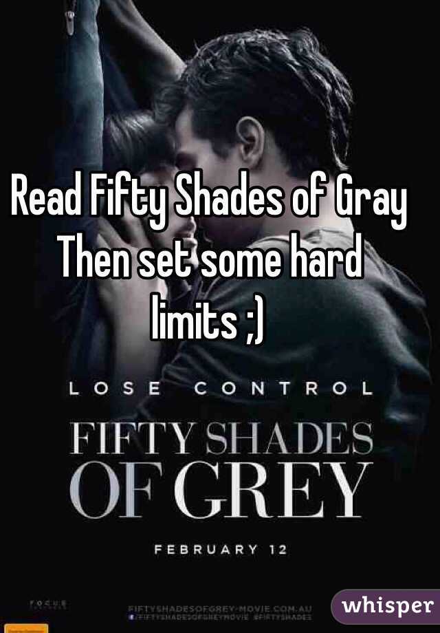 Read Fifty Shades of Gray
Then set some hard limits ;)