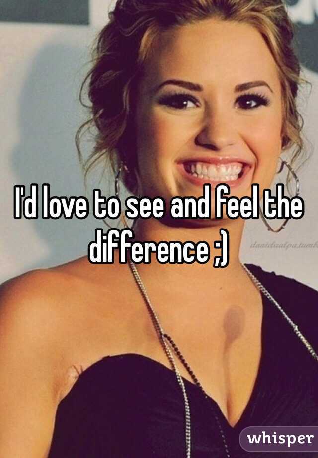 I'd love to see and feel the difference ;)