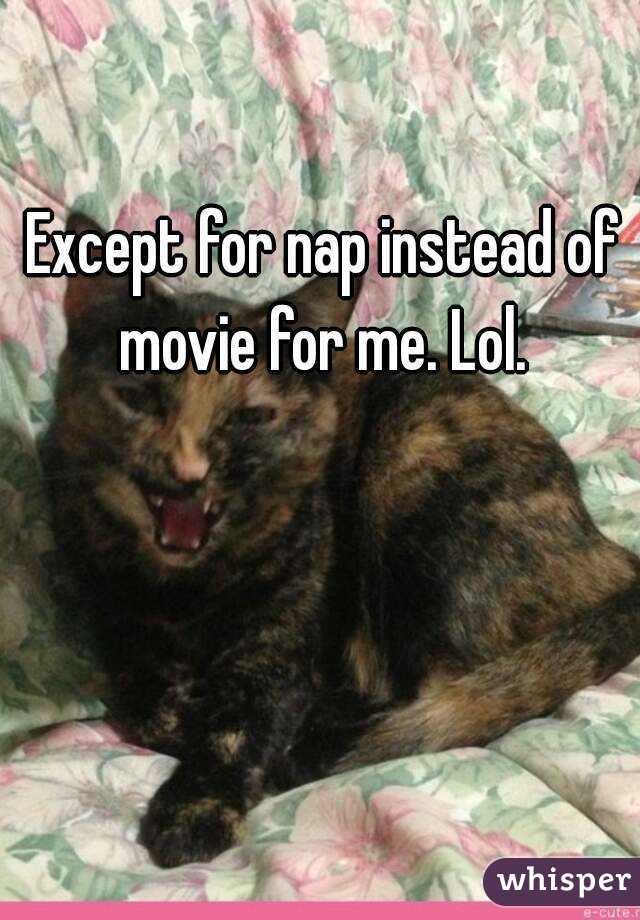 Except for nap instead of movie for me. Lol. 