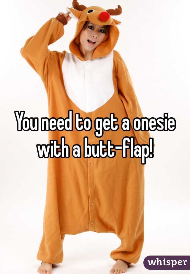 You need to get a onesie with a butt-flap!