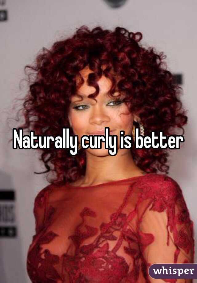 Naturally curly is better
