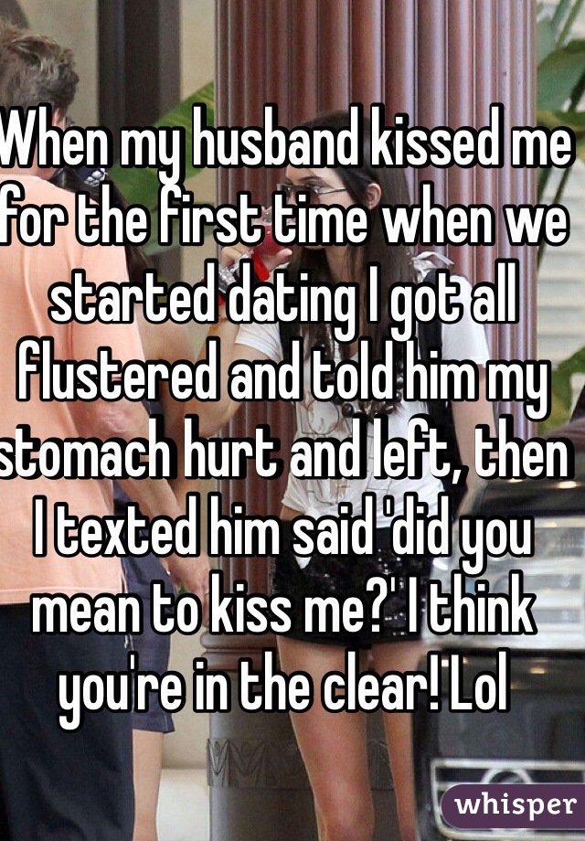 When my husband kissed me for the first time when we started dating I got all flustered and told him my stomach hurt and left, then I texted him said 'did you mean to kiss me?' I think you're in the clear! Lol 