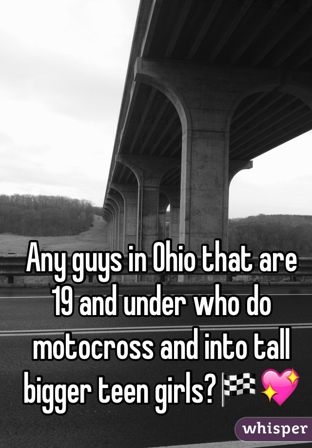 Any guys in Ohio that are 19 and under who do motocross and into tall bigger teen girls?🏁💖