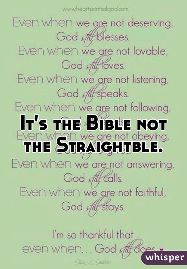 It's the Bible not the Straightble.