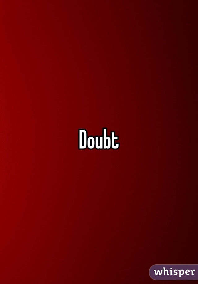 Doubt 