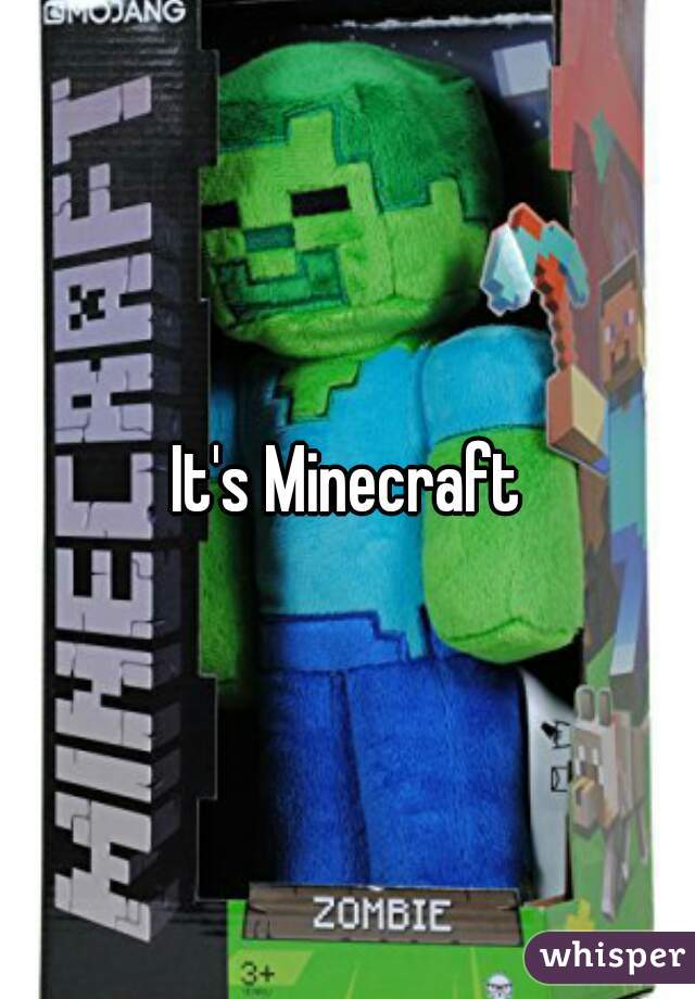 It's Minecraft