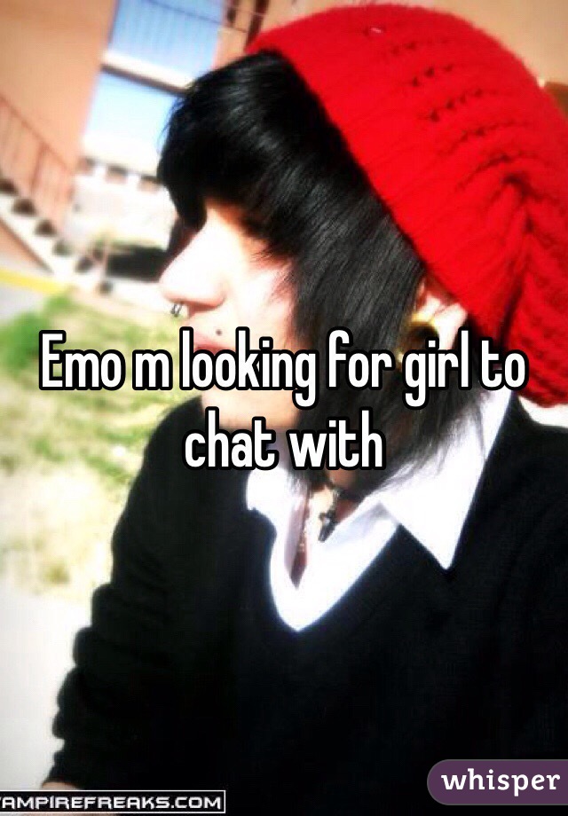 Emo m looking for girl to chat with