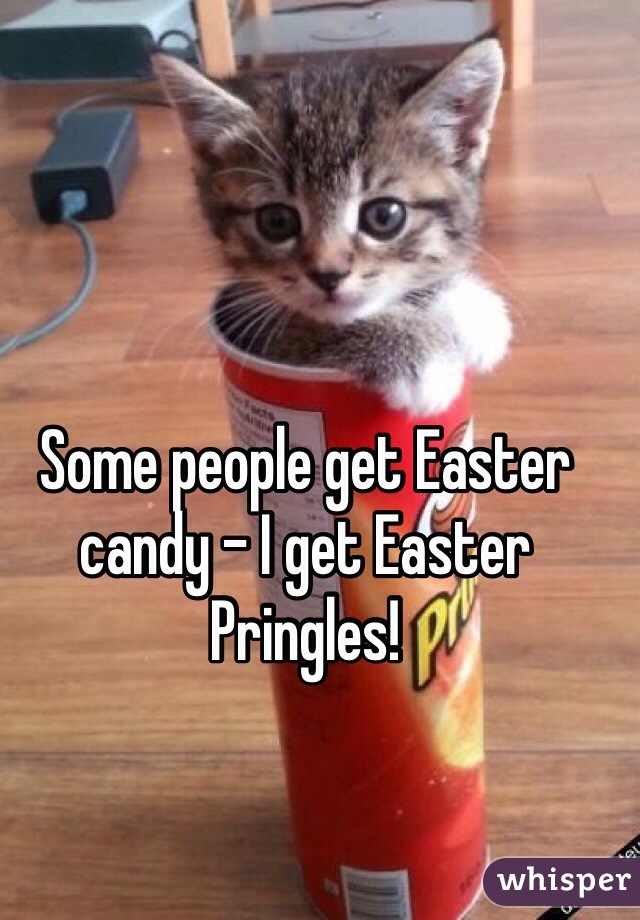 Some people get Easter candy - I get Easter Pringles!