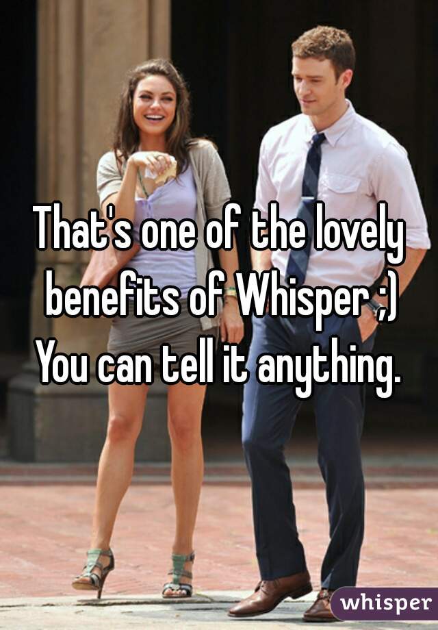 That's one of the lovely benefits of Whisper ;)
You can tell it anything.