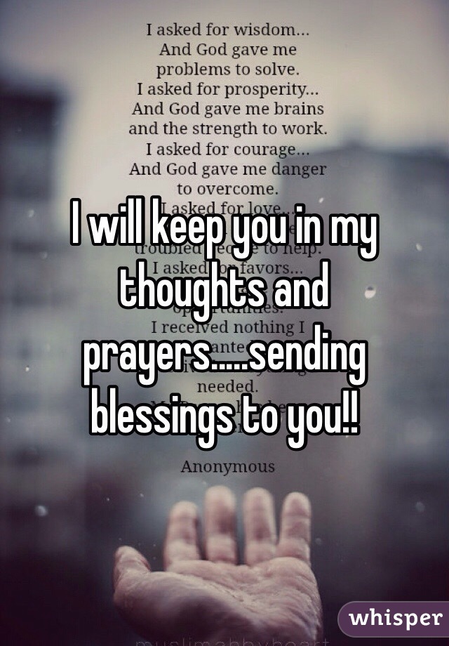 I will keep you in my thoughts and prayers.....sending blessings to you!!