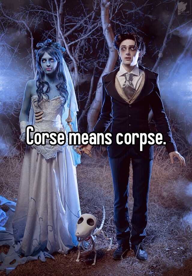 corse-means-corpse