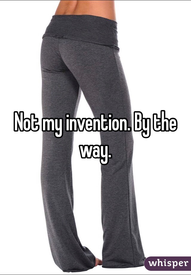 Not my invention. By the way.