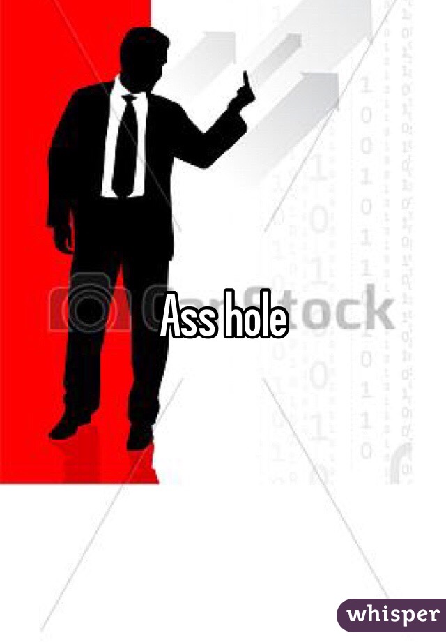 Ass hole