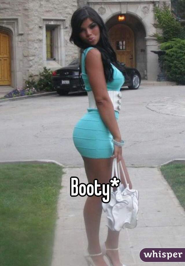 Booty*