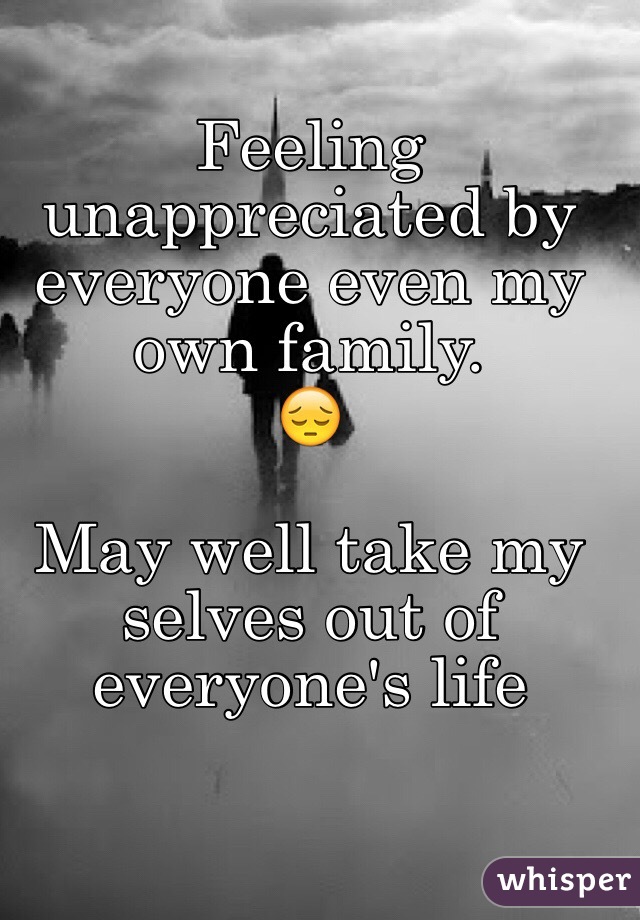 Feeling Unappreciated By Family - popularquotesimg