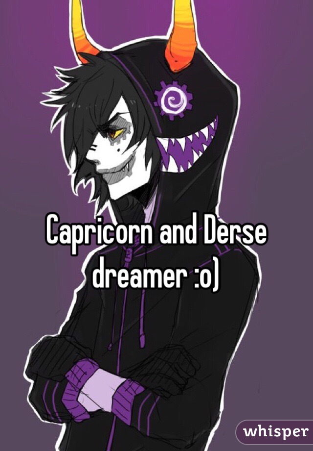 Capricorn and Derse dreamer :o) 