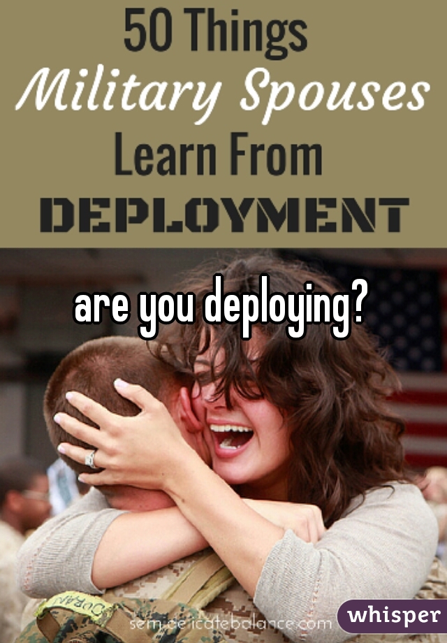 are you deploying?