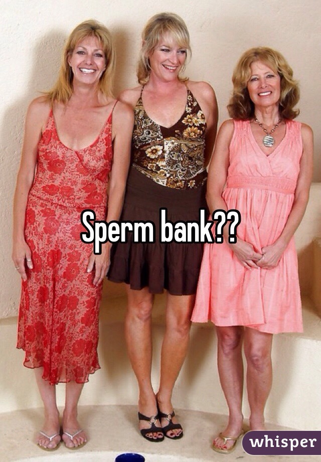Sperm bank??