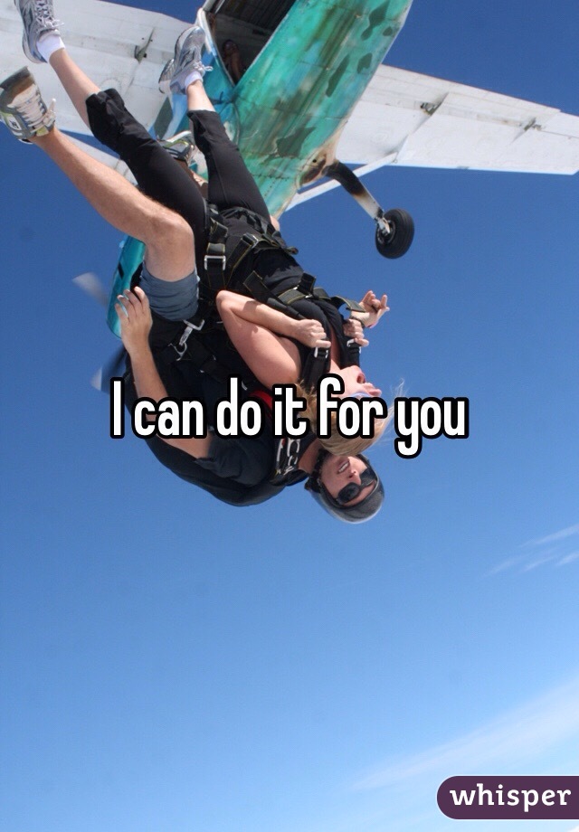 I can do it for you