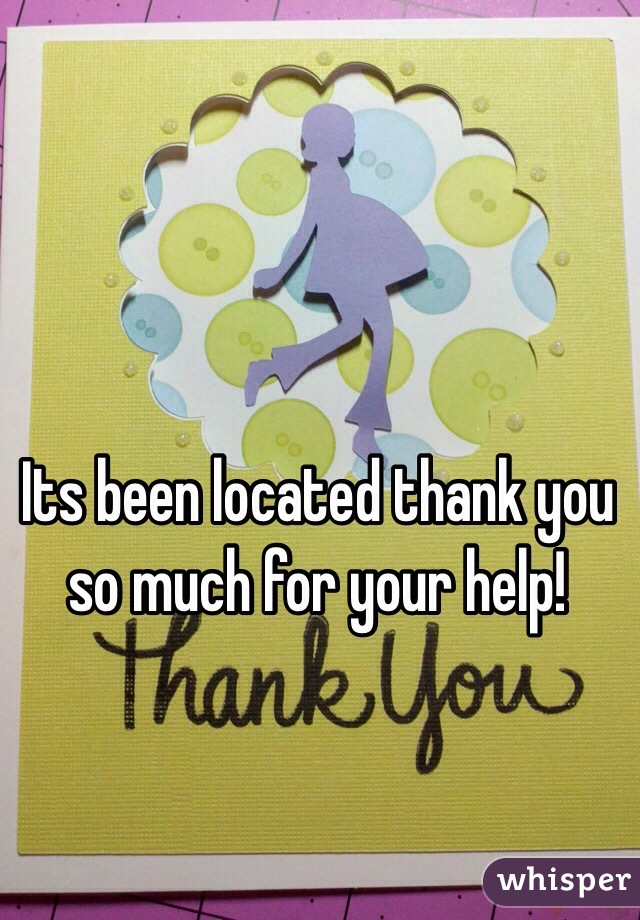 Its been located thank you so much for your help!