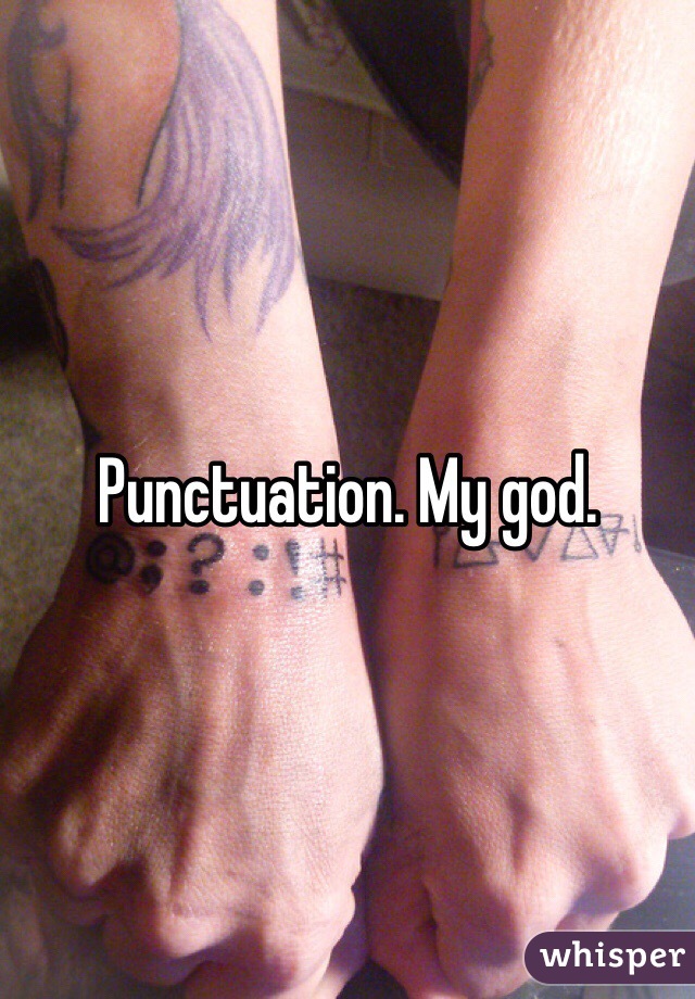 Punctuation. My god. 