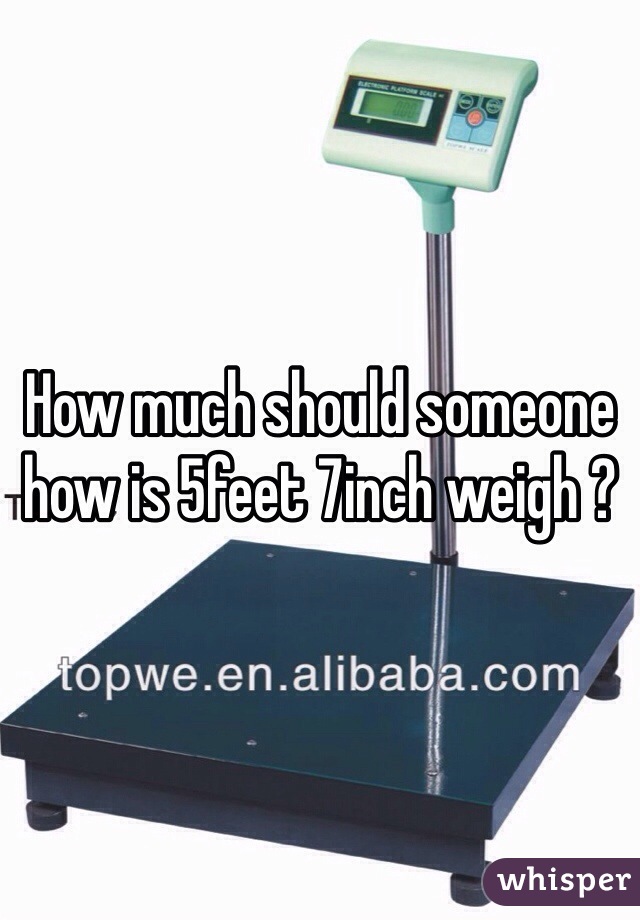 how-much-should-someone-how-is-5feet-7inch-weigh