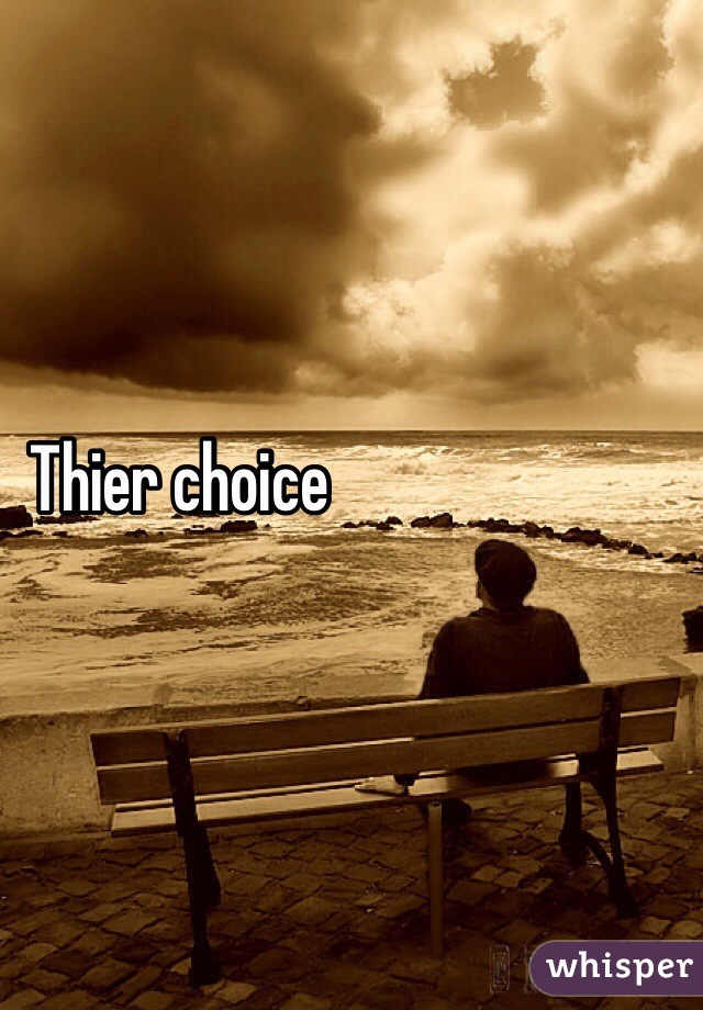 Thier choice 
