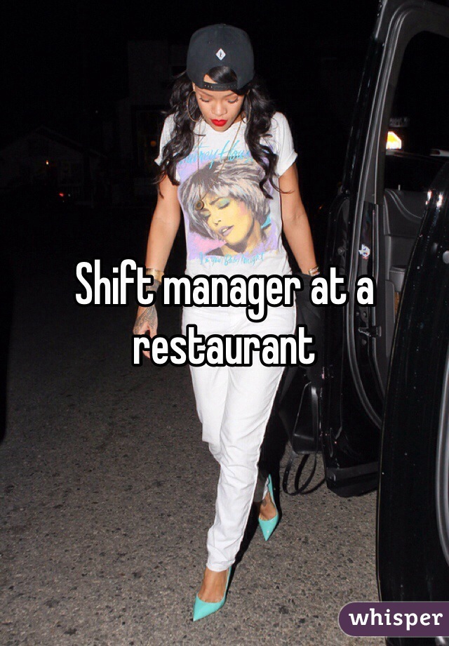 Shift manager at a restaurant