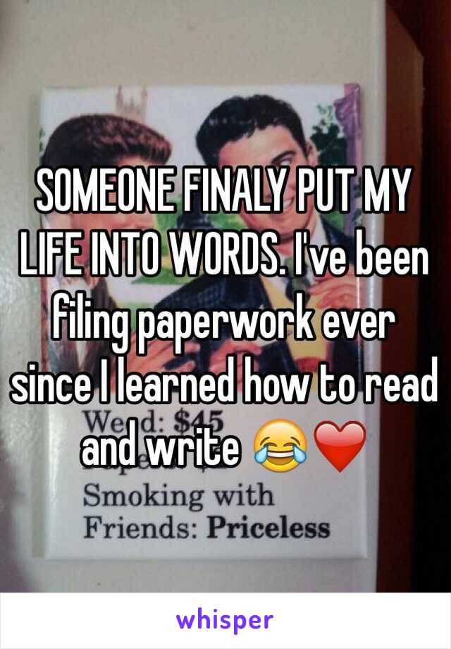 SOMEONE FINALY PUT MY LIFE INTO WORDS. I've been filing paperwork ever since I learned how to read and write 😂❤️