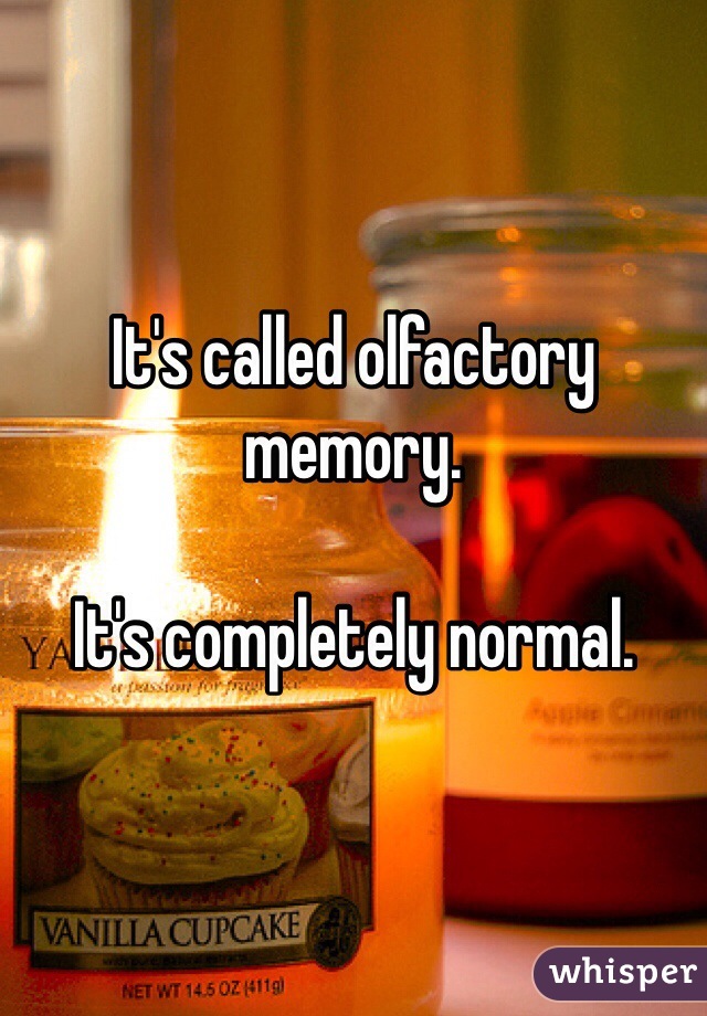 It's called olfactory memory.

It's completely normal.