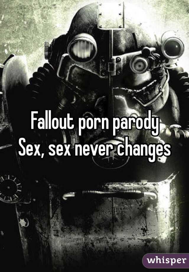 Fallout porn parody
Sex, sex never changes