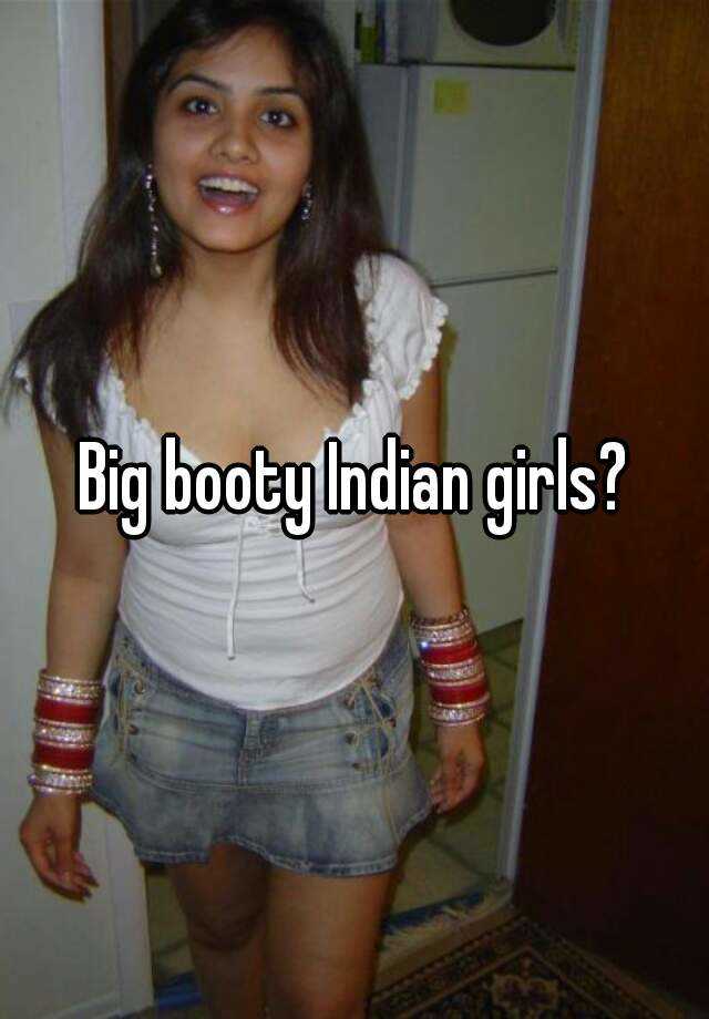Big Booty Indian Girls
