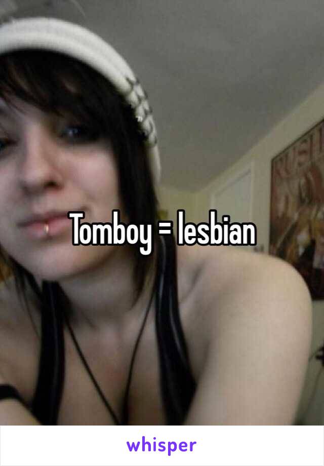 Tomboy = lesbian