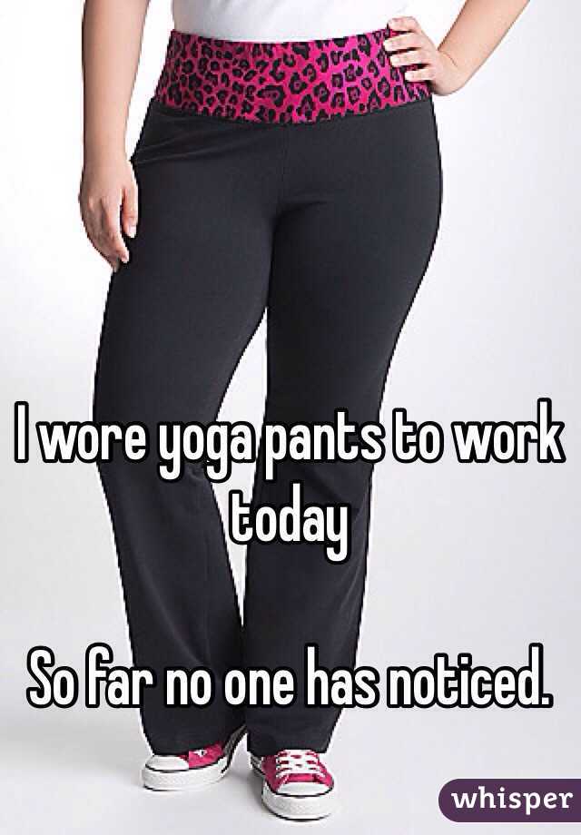 i wore yoga pants to work - Pi Pants