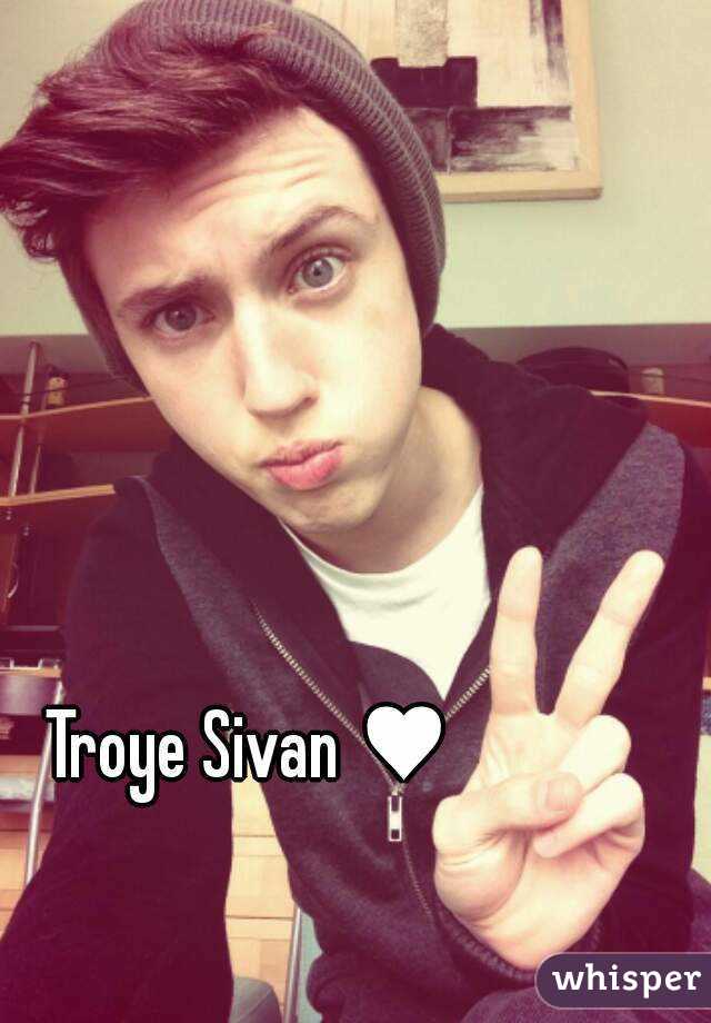 Troye Sivan ♥